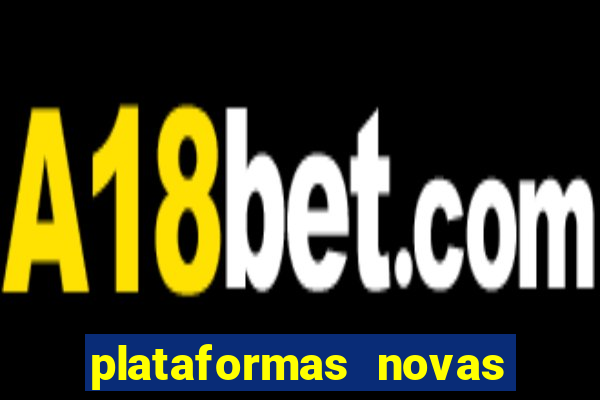 plataformas novas da bet